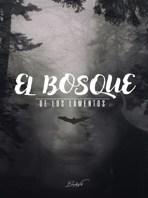 Title details for EL BOSQUE DE LOS LAMENTOS by Alexander Cepeda - Available